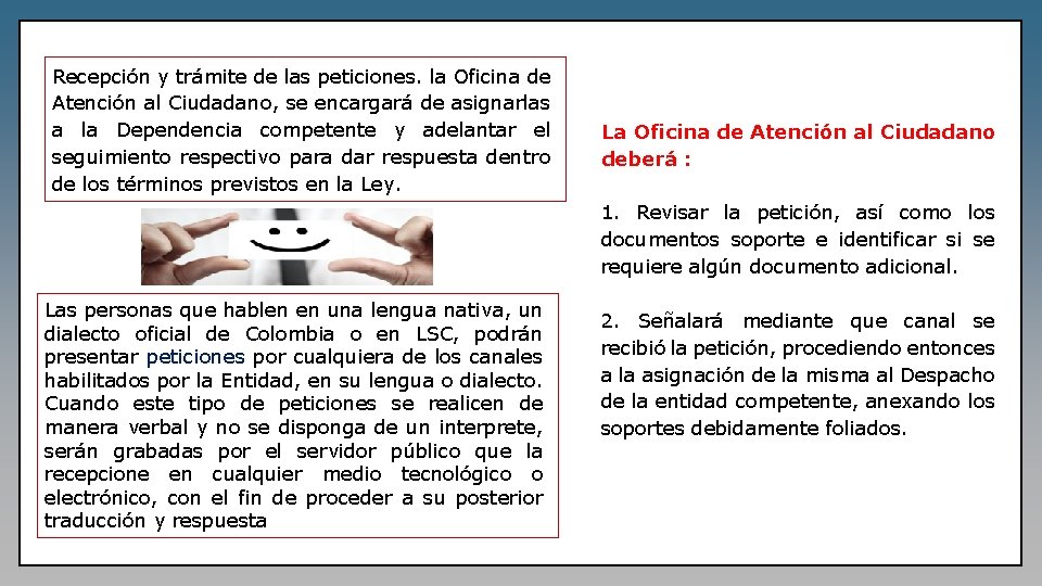 Recepción y trámite de las peticiones. la Oficina de Atención al Ciudadano, se encargará