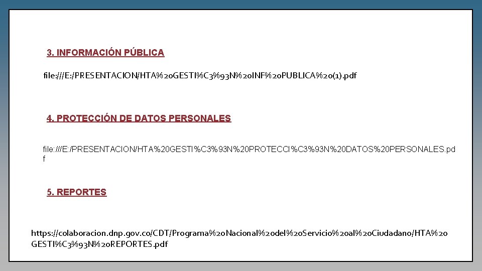 3. INFORMACIÓN PÚBLICA file: ///E: /PRESENTACION/HTA%20 GESTI%C 3%93 N%20 INF%20 PUBLICA%20(1). pdf 4. PROTECCIÓN