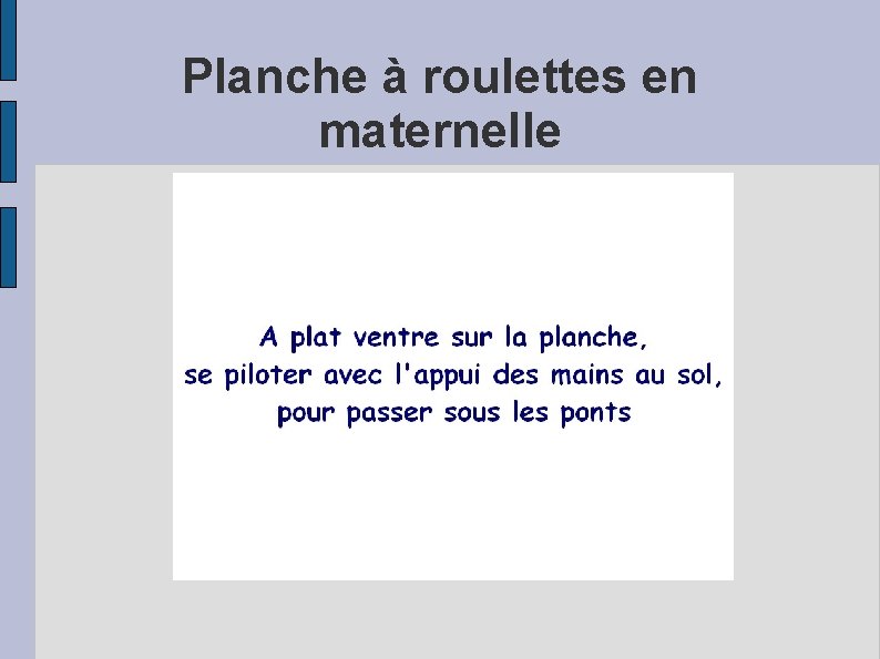 Planche à roulettes en maternelle 