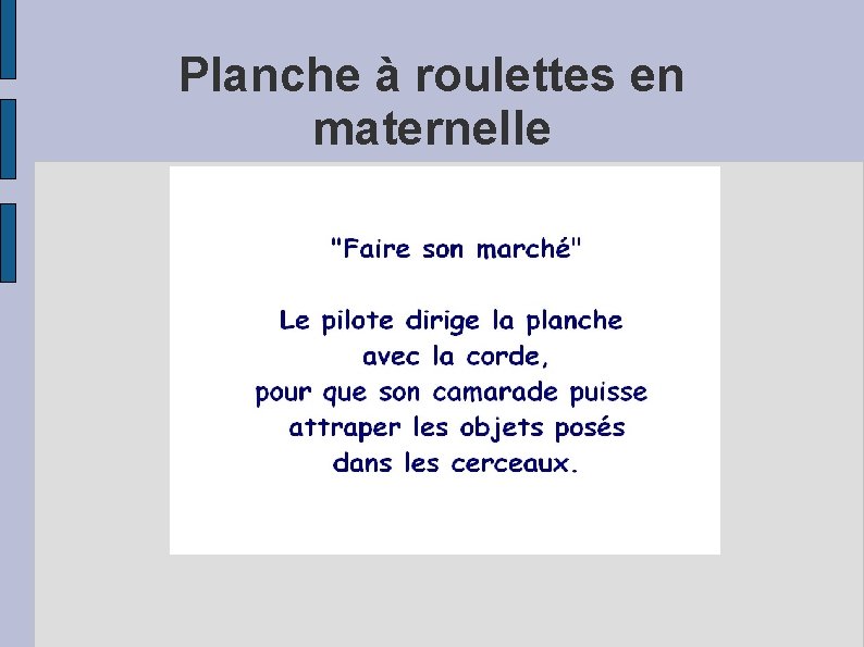 Planche à roulettes en maternelle 