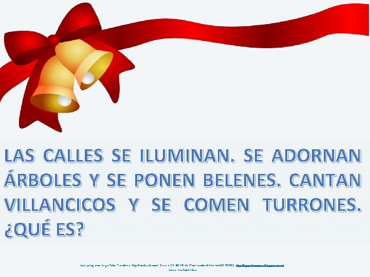 LAS CALLES SE ILUMINAN. SE ADORNAN ÁRBOLES Y SE PONEN BELENES. CANTAN VILLANCICOS Y
