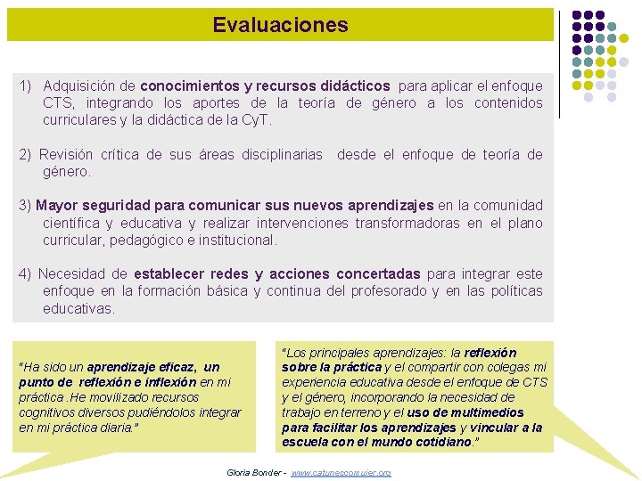 Evaluaciones 1) Adquisición de conocimientos y recursos didácticos para aplicar el enfoque CTS, integrando