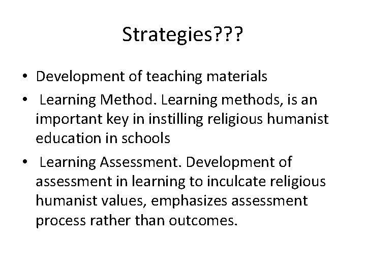 Strategies? ? ? • Development of teaching materials • Learning Method. Learning methods, is