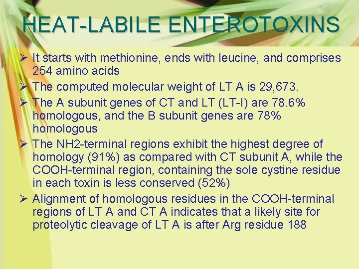HEAT-LABILE ENTEROTOXINS Ø It starts with methionine, ends with leucine, and comprises 254 amino
