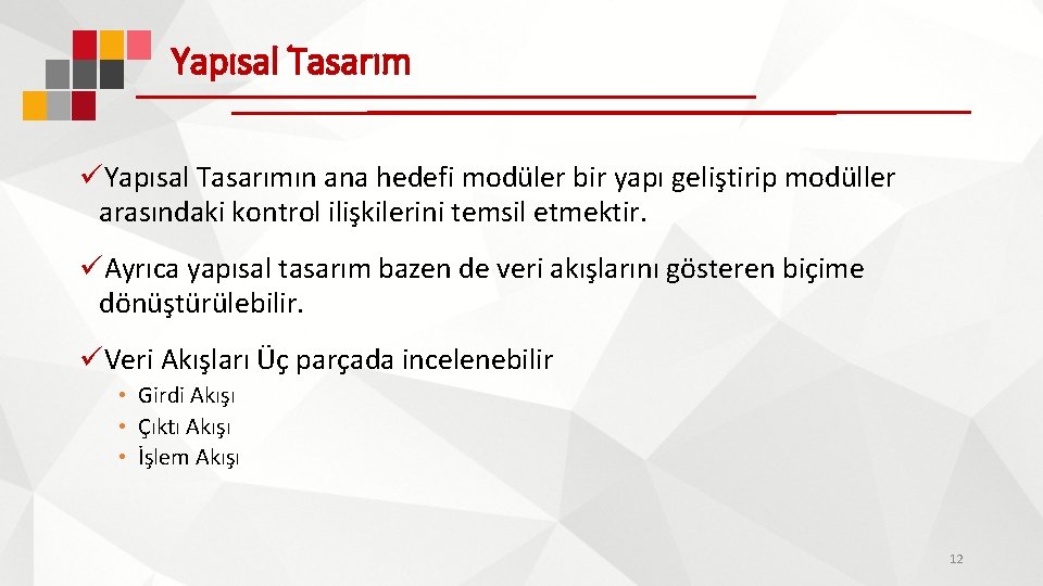 Yapısal Tasarım üYapısal Tasarımın ana hedefi modüler bir yapı geliştirip modüller arasındaki kontrol ilişkilerini