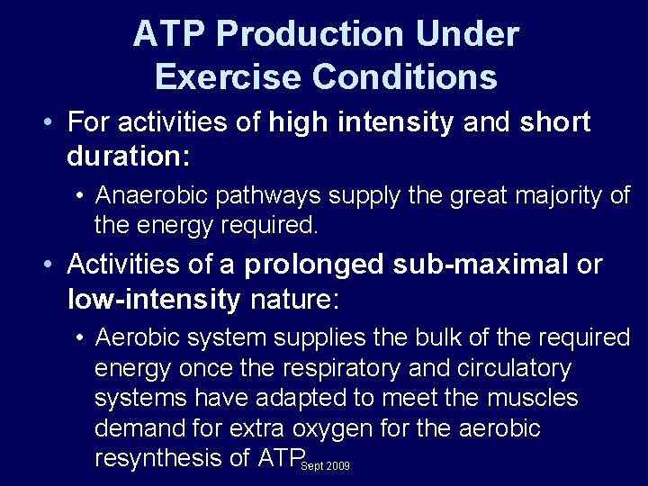 ATP Production Under Exercise Conditions • For activities of high intensity and short duration: ATP Production Under Exercise Conditions • For activities of high intensity and short duration: