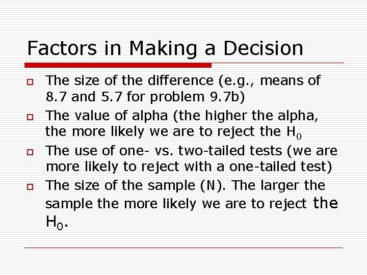 Factors in Making a Decision o o The size of the difference (e. g.
