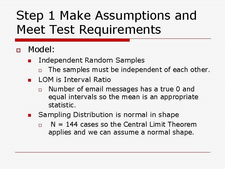Step 1 Make Assumptions and Meet Test Requirements o Model: n n n Independent