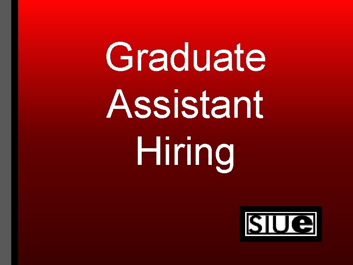 Graduate Assistant Hiring 