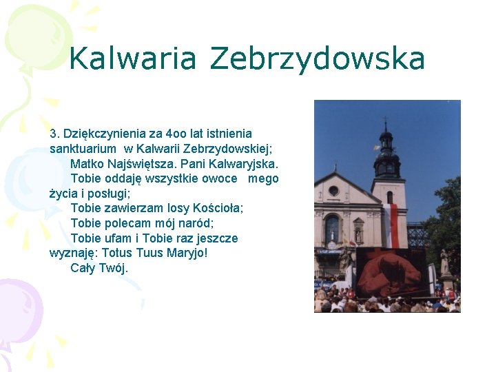 Kalwaria Zebrzydowska 3. Dziękczynienia za 4 oo lat istnienia sanktuarium w Kalwarii Zebrzydowskiej; Matko