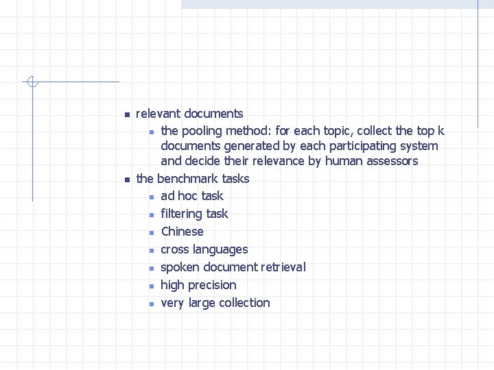 n n relevant documents n the pooling method: for each topic, collect the top