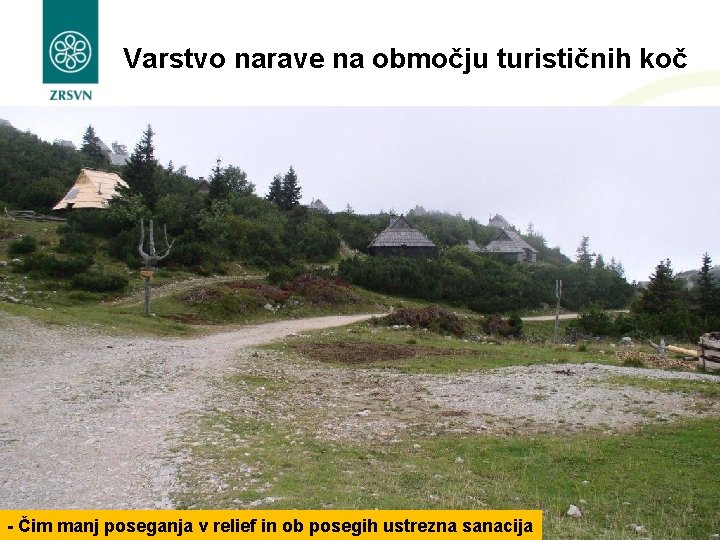 Varstvo narave na območju turističnih koč - Čim manj poseganja v relief in ob