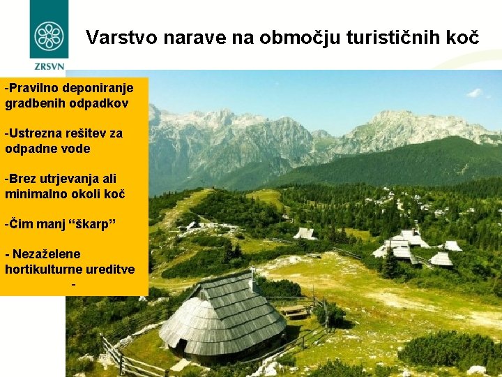 Varstvo narave na območju turističnih koč -Pravilno deponiranje gradbenih odpadkov -Ustrezna rešitev za odpadne