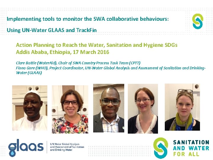 Implementing tools to monitor the SWA collaborative behaviours: Using UN-Water GLAAS and Track. Fin