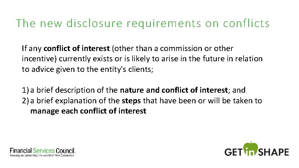 The new disclosure requirements on conflicts If any conflict of interest (other than a