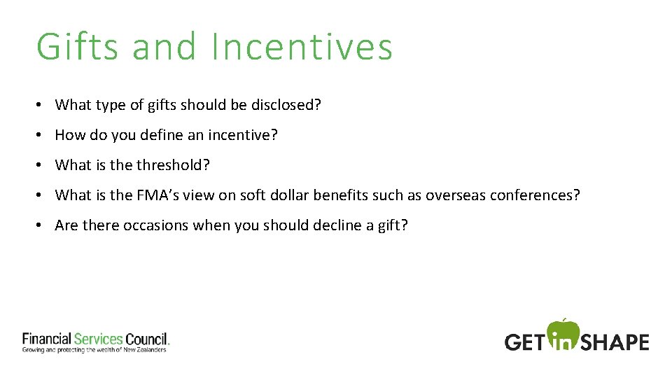 Gifts and Incentives • What type of gifts should be disclosed? • How do