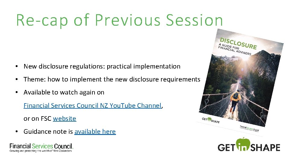 Re-cap of Previous Session • New disclosure regulations: practical implementation • Theme: how to