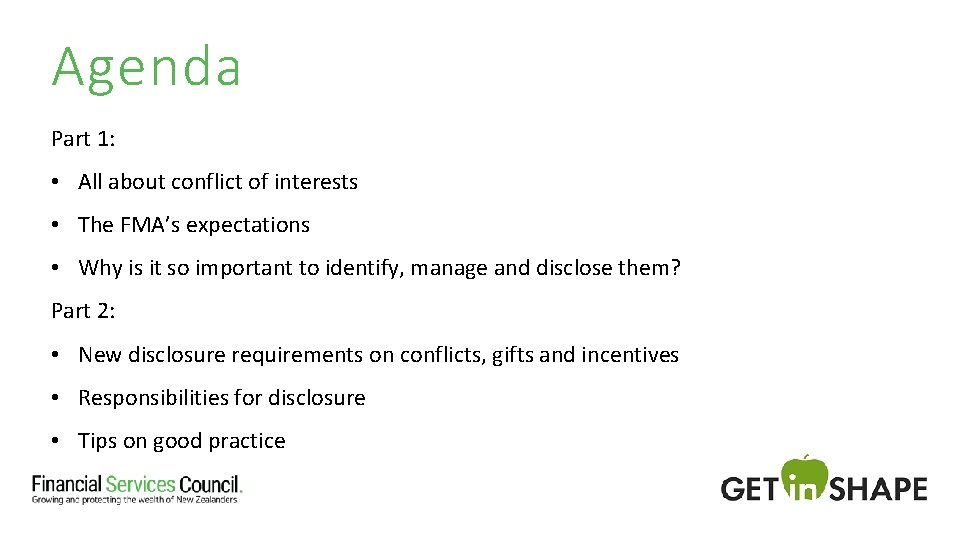 Agenda Part 1: • All about conflict of interests • The FMA’s expectations •