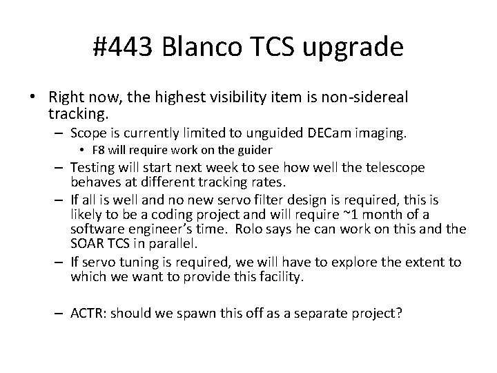 #443 Blanco TCS upgrade • Right now, the highest visibility item is non-sidereal tracking.