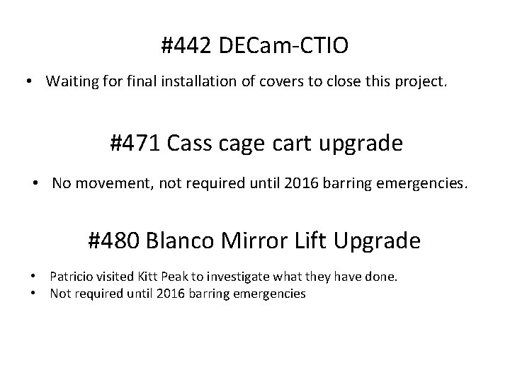 #442 DECam-CTIO • Waiting for final installation of covers to close this project. #471