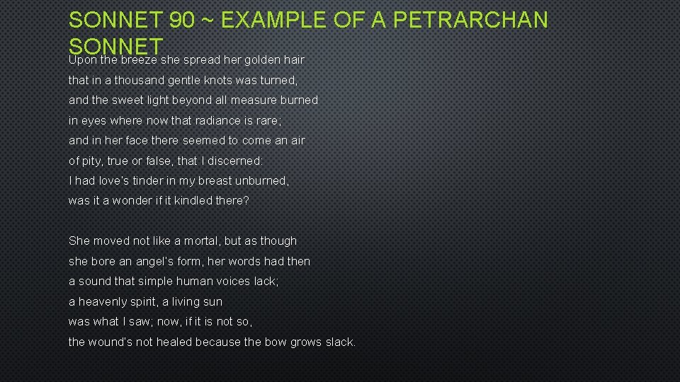 SONNET 90 ~ EXAMPLE OF A PETRARCHAN SONNET Upon the breeze she spread her