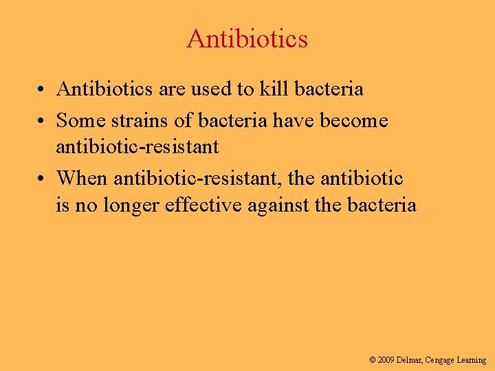 Antibiotics • Antibiotics are used to kill bacteria • Some strains of bacteria have