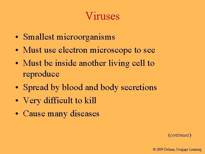 Viruses • Smallest microorganisms • Must use electron microscope to see • Must be