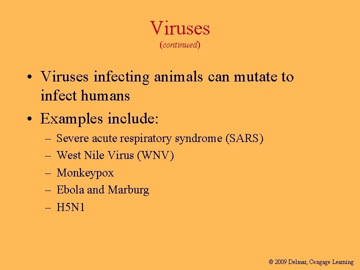 Viruses (continued) • Viruses infecting animals can mutate to infect humans • Examples include: