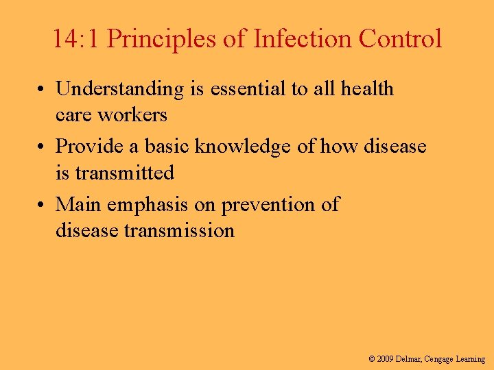 14: 1 Principles of Infection Control • Understanding is essential to all health care