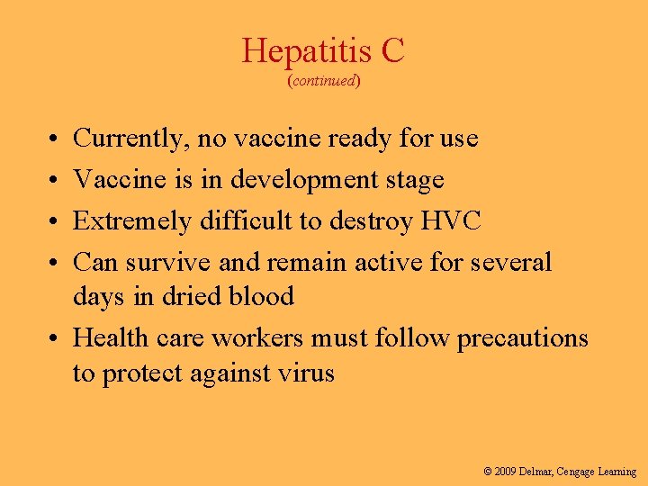 Hepatitis C (continued) • • Currently, no vaccine ready for use Vaccine is in