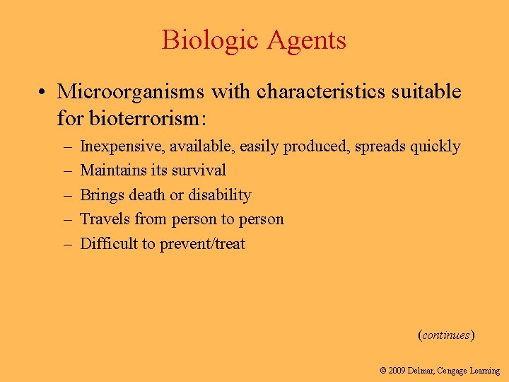 Biologic Agents • Microorganisms with characteristics suitable for bioterrorism: – – – Inexpensive, available,
