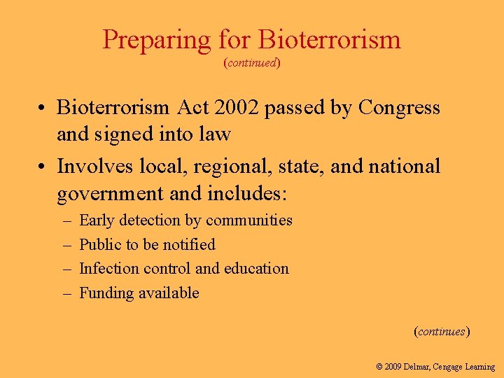 Preparing for Bioterrorism (continued) • Bioterrorism Act 2002 passed by Congress and signed into