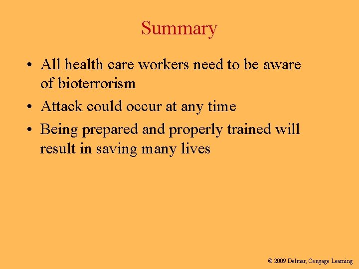 Summary • All health care workers need to be aware of bioterrorism • Attack