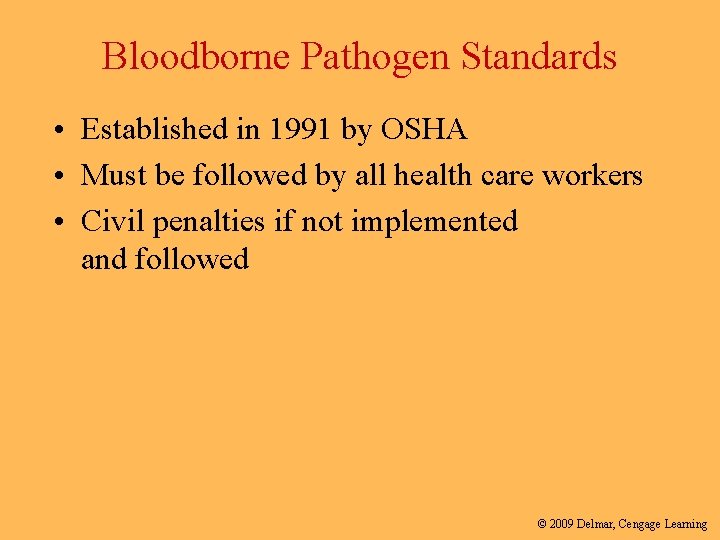Bloodborne Pathogen Standards • Established in 1991 by OSHA • Must be followed by
