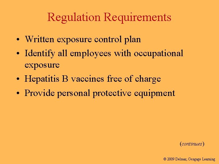 Regulation Requirements • Written exposure control plan • Identify all employees with occupational exposure