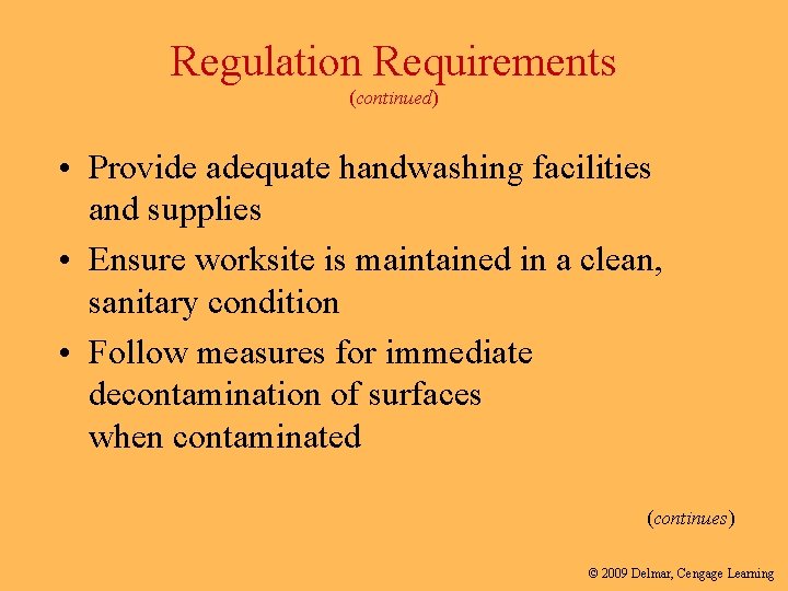 Regulation Requirements (continued) • Provide adequate handwashing facilities and supplies • Ensure worksite is