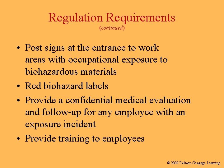 Regulation Requirements (continued) • Post signs at the entrance to work areas with occupational