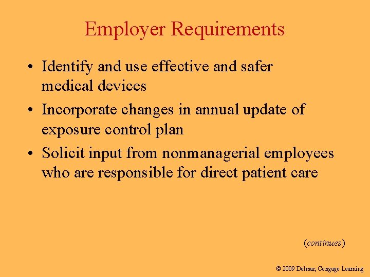 Employer Requirements • Identify and use effective and safer medical devices • Incorporate changes