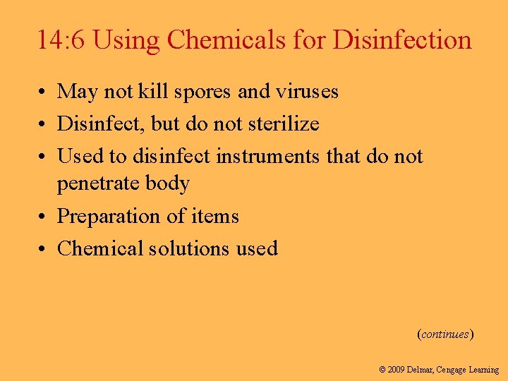 14: 6 Using Chemicals for Disinfection • May not kill spores and viruses •