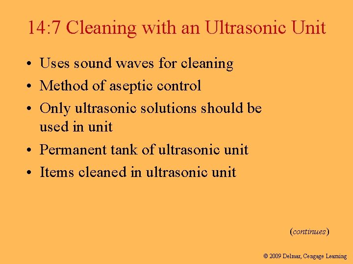 14: 7 Cleaning with an Ultrasonic Unit • Uses sound waves for cleaning •