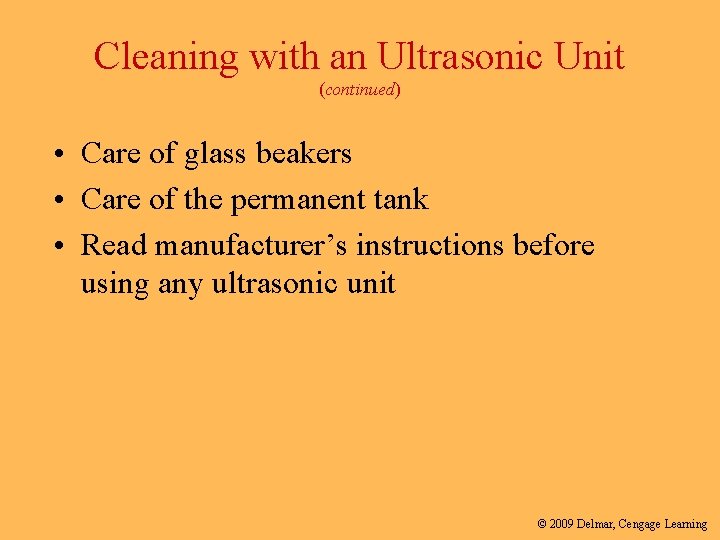 Cleaning with an Ultrasonic Unit (continued) • Care of glass beakers • Care of
