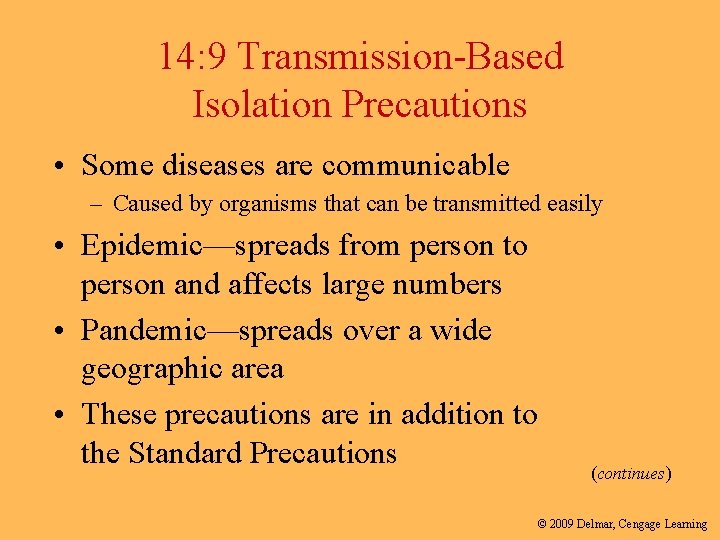 14: 9 Transmission-Based Isolation Precautions • Some diseases are communicable – Caused by organisms