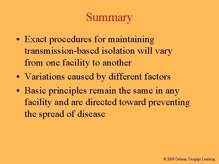Summary • Exact procedures for maintaining transmission-based isolation will vary from one facility to
