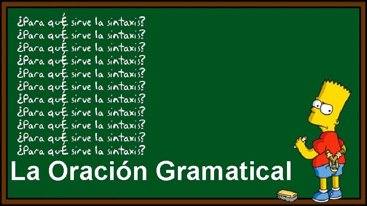 La Oración Gramatical 