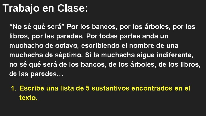 Trabajo en Clase: “No sé qué será” Por los bancos, por los árboles, por