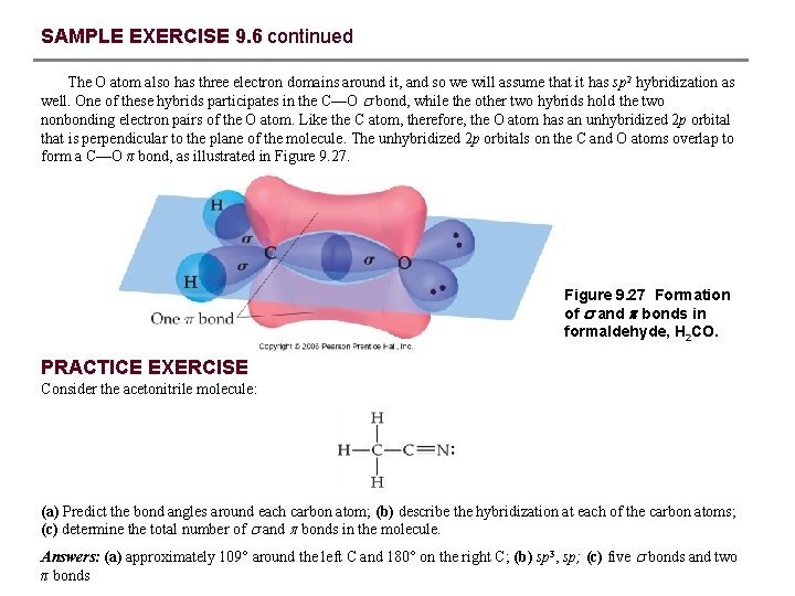 SAMPLE EXERCISE 9. 6 continued The O atom also has three electron domains around