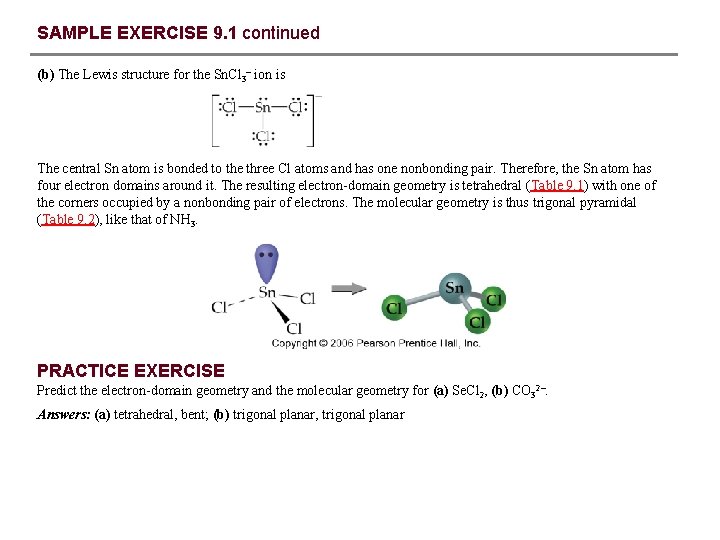 SAMPLE EXERCISE 9. 1 continued (b) The Lewis structure for the Sn. Cl 3–