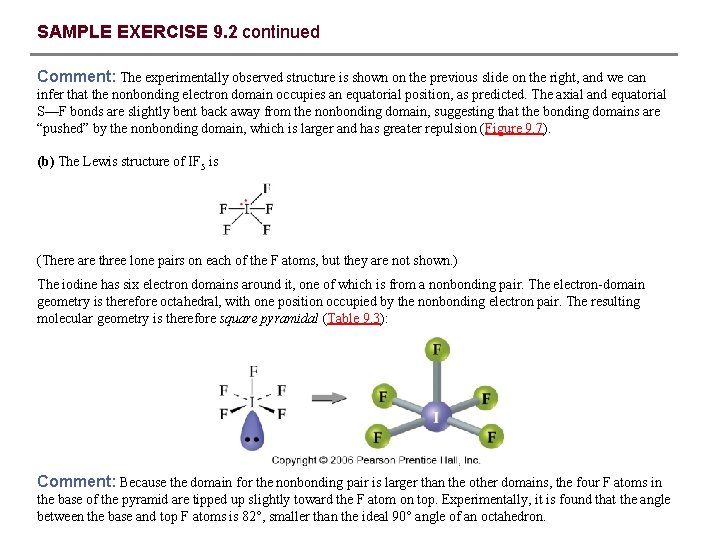 SAMPLE EXERCISE 9. 2 continued Comment: The experimentally observed structure is shown on the