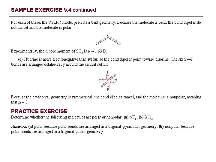 SAMPLE EXERCISE 9. 4 continued For each of these, the VSEPR model predicts a