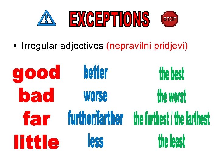  • Irregular adjectives (nepravilni pridjevi) 